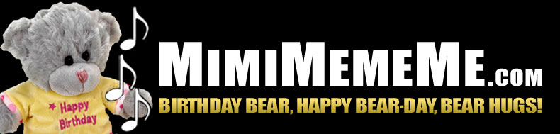 MimiMemeMe.com - Birthday Bear, Happy Bear-Day, Bear Hugs!