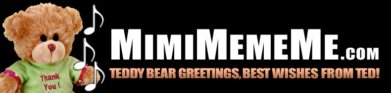 MimiMemeMe.com - Teddy Bear Greetings, Best Wishes from Ted!