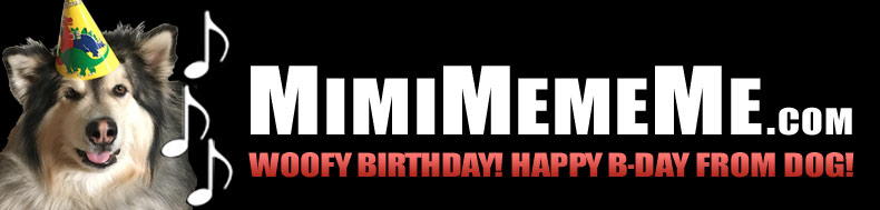 MimiMemeMe.com - Woofy Birthday! Happy B-Day from Dog!
