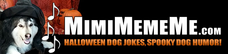 MimiMemeMe.com - Halloween Dog Jokes, Spooky Dog Humor!