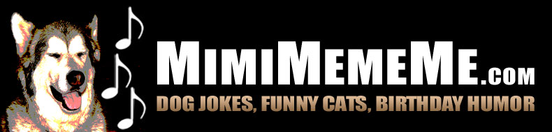 MimiMemeMe.com - Dog Jokes, Funny Cats, Birthday Humor